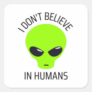 Pegatina Cuadrada No creo en los humanos