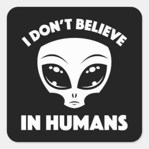 Pegatina Cuadrada No creo en los humanos Personalizado extranjero en
