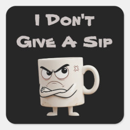 Pegatina Cuadrada "No doy un suspiro" Grumpy Mug