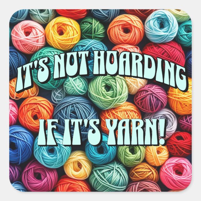 Pegatina Cuadrada No es acaparamiento si es yarn (Anverso)