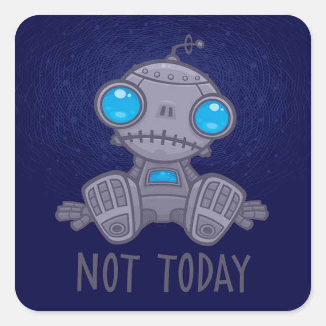 Pegatina Cuadrada No es el triste robot de hoy (Anverso)