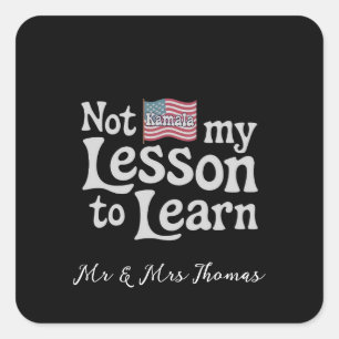 Pegatina Cuadrada No es mi lección aprender a darle poder a la motiv