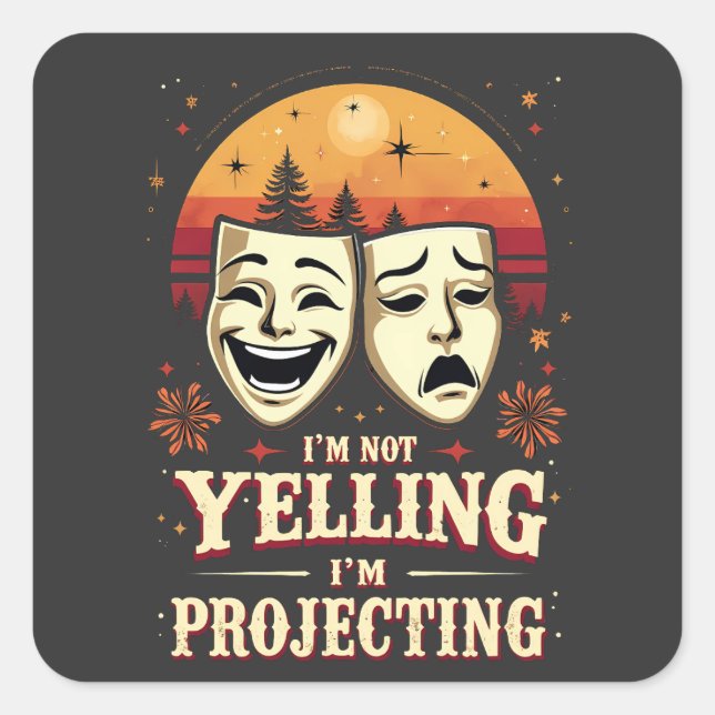 Pegatina Cuadrada No estoy gritando estoy proyectando teatro retro (Anverso)