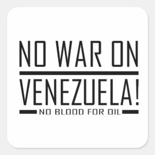 Pegatina Cuadrada no guerra en venezuela - no sangre por petróleo
