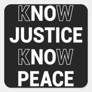 Pegatina Cuadrada No hay justicia, no hay paz, conoce justicia, cono