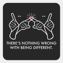 Pegatina Cuadrada No hay nada malo en ser diferente