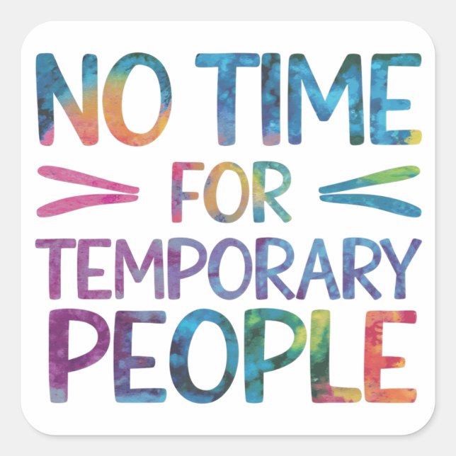 Pegatina Cuadrada No hay tiempo para personas temporarias (Anverso)