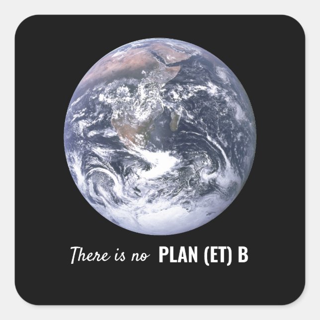 Pegatina Cuadrada No hay un plan (et) B, el cambio climático (Anverso)
