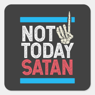 Pegatina Cuadrada No hoy Satanás
