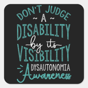 Pegatina Cuadrada No Juzguen A Disability, Dysautonomia Awareness T