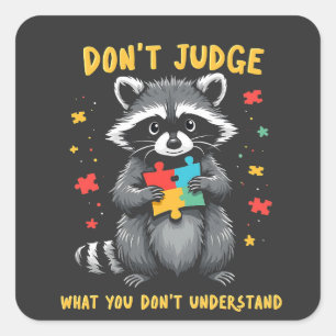 Pegatina Cuadrada No juzgues lo que no entiendes de Raccoon