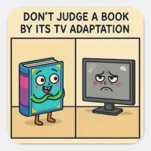 Pegatina Cuadrada "No juzgues un libro por su adaptación para TV