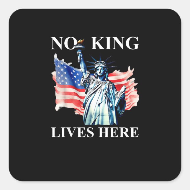 Pegatina Cuadrada No King Lives in America Freedom Flag Patriotic (Anverso)