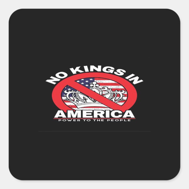 Pegatina Cuadrada No Kings In America Anti-Monarchy Patriotic Design (Anverso)
