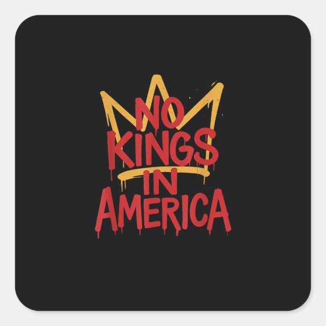 Pegatina Cuadrada No Kings In America Street Art Political Creative  (Anverso)