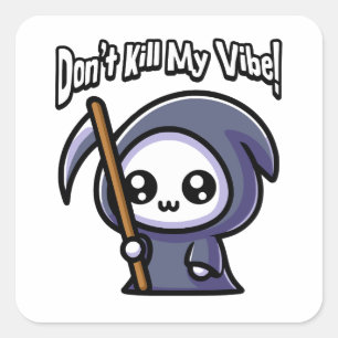 Pegatina Cuadrada ¡No maten mi vibe! Cute Grim Reaper Pun