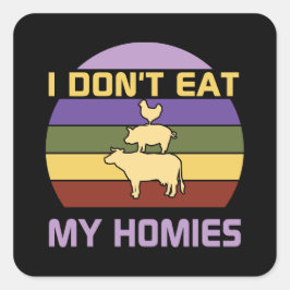 Pegatina Cuadrada No me como vegano a mis homies