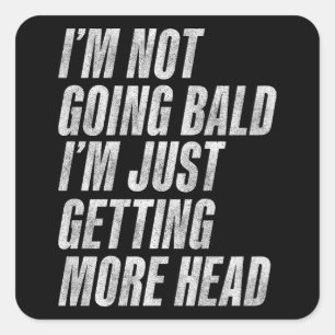 Pegatina Cuadrada No me estoy quedando calvo, solo estoy ganando más