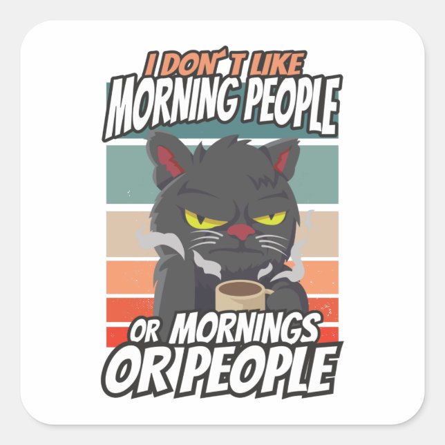 Pegatina Cuadrada No me gusta la gente de la mañana, de la mañana o  (Anverso)