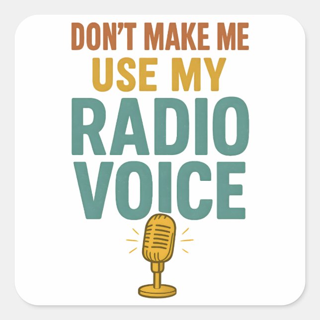 Pegatina Cuadrada No Me Hagas Usar Mi Voz De Radio Divertido Locutor (Anverso)