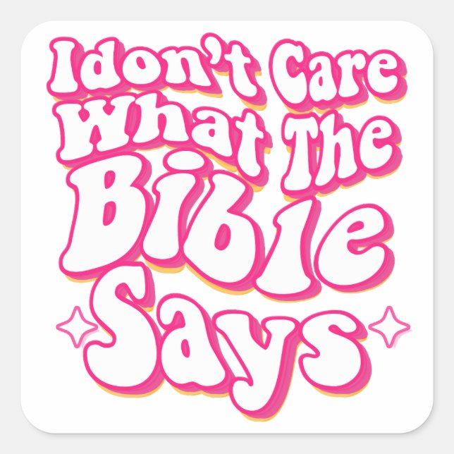 Pegatina Cuadrada No me importa lo que diga la Biblia (Anverso)