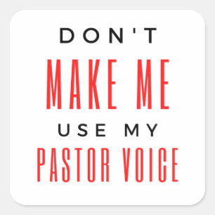 Pegatina Cuadrada No me obligues a usar mi voz pastora bl