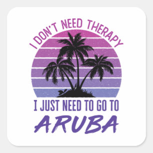 Pegatina Cuadrada No necesito terapia solo necesito ir a Aruba