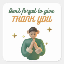 PEGATINA CUADRADA NO OLVIDES DARTE LAS GRACIAS