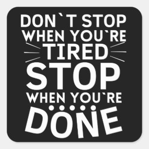 Pegatina Cuadrada No Pares Cuando Te Canses Cuando Termines