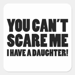 Pegatina Cuadrada No puedes asustarme, tengo una hija