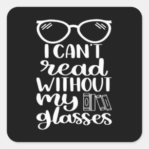 Pegatina Cuadrada No puedo leer sin mis lentes
