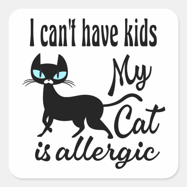 Pegatina Cuadrada No puedo tener hijos Mi gato es alérgico (Anverso)