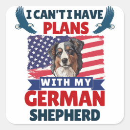 Pegatina Cuadrada No puedo tener planes con mi perro pastor alemán