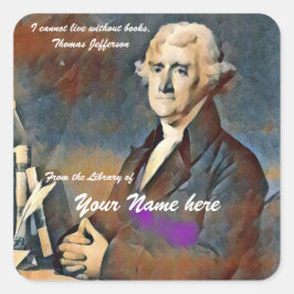 Pegatina Cuadrada No puedo vivir sin libros de Thomas Jefferson