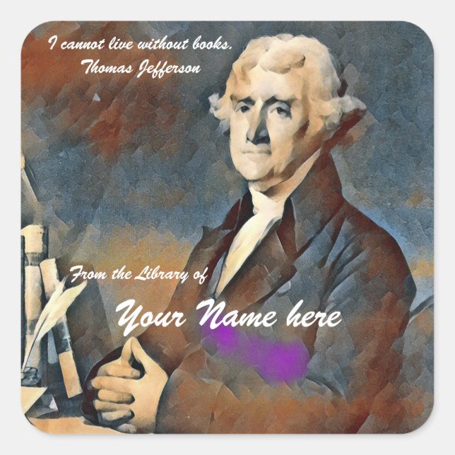 Pegatina Cuadrada No puedo vivir sin libros de Thomas Jefferson (Anverso)