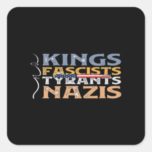 Pegatina Cuadrada No Reyes, Fascistas, Tiranos, Nazis – Anti-Autorit