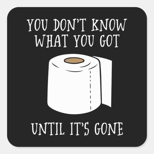 Pegatina Cuadrada No sabes lo que tienes hasta que se vaya. (Anverso)