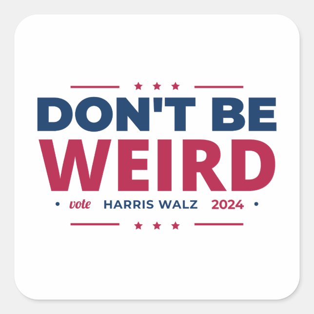 Pegatina Cuadrada No seas raro voto Harris Walz Kamala Harris 2024 (Anverso)