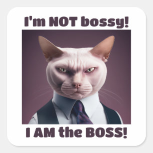 Pegatina Cuadrada No soy Bossy, soy el jefe - Gracioso gato jefe