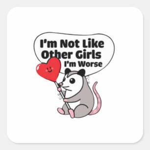 Pegatina Cuadrada No soy como otros Chicas, estoy peor