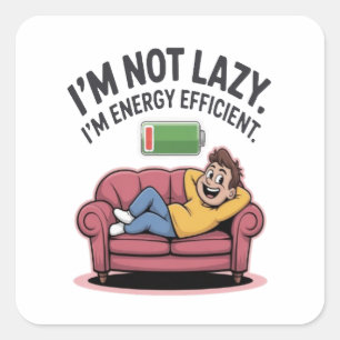 Pegatina Cuadrada No soy perezoso. Soy eficiente en energía