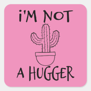 Pegatina Cuadrada No Soy Un Abrazador Cactus Divertido