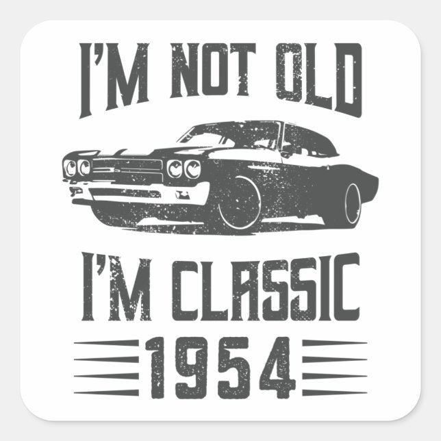 Pegatina Cuadrada No soy viejo Soy Clásico 1954 Coche de cumpleaños  (Anverso)