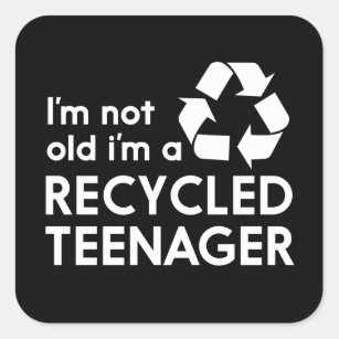 Pegatina Cuadrada No soy viejo, yo soy un adolescente reciclado