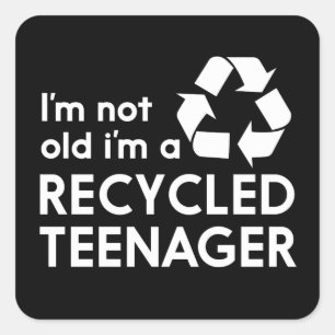 Pegatina Cuadrada No soy viejo, yo soy un adolescente reciclado