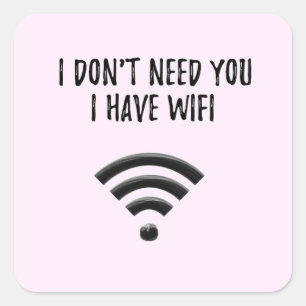 Pegatina Cuadrada NO TE NECESITO TENGO WIFI Stickers (Rosa)