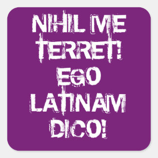 Pegatina Cuadrada ¡No temo nada! ¡Hablo latín!