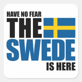 Pegatina Cuadrada No Tengan Miedo, El Sueco Está Aquí