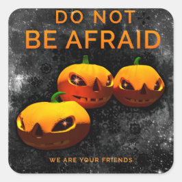 Pegatina Cuadrada No tengas miedo