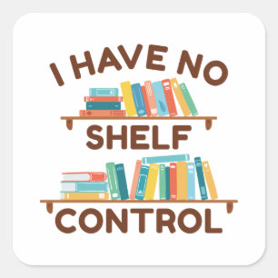 Pegatina Cuadrada No Tengo Control De Estante